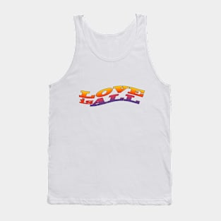 Love is All Tank Top